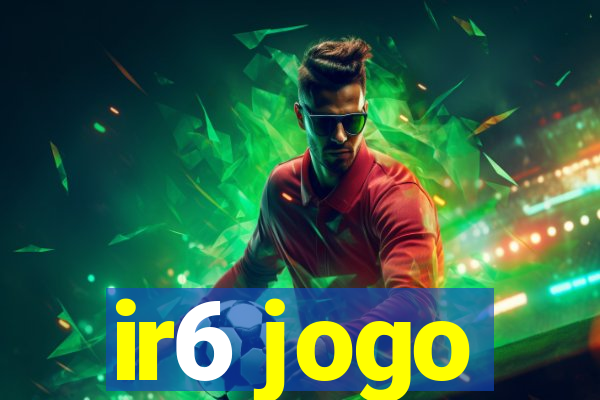 ir6 jogo